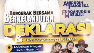 DEKLARASI DAN TEMU MASYARAKAT KABUPATEN BANGGAI, CALON BUPATI DAN WAKIL BUPATI BANGGAI, AMIRUDIN TAMOREKA DAN FURQANUDDIN MASULILI